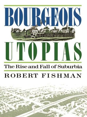 Bourgeois Utopias Fishman